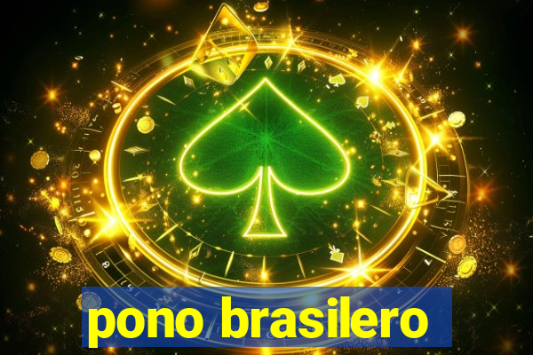 pono brasilero